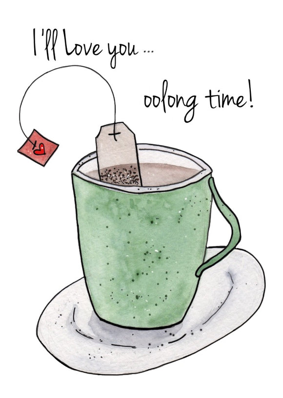 Love You Oolong Time- A2 Greeting Card