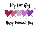 Hey Love Bug Valentine's Day- A2 Greeting Card