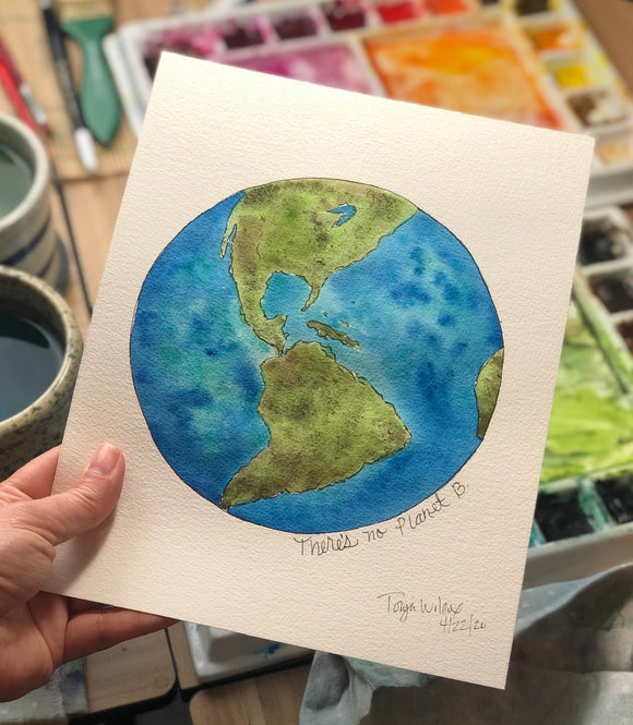 Week 1 $30 Earth Day, No Planet B, World Globe 8 x 10” Original Watercolor Painting