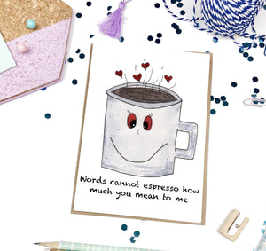 Words Cannot Espresso, Love- A2 Greeting Card
